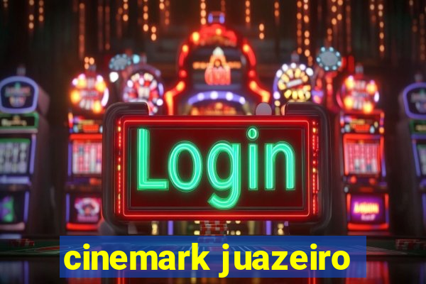 cinemark juazeiro